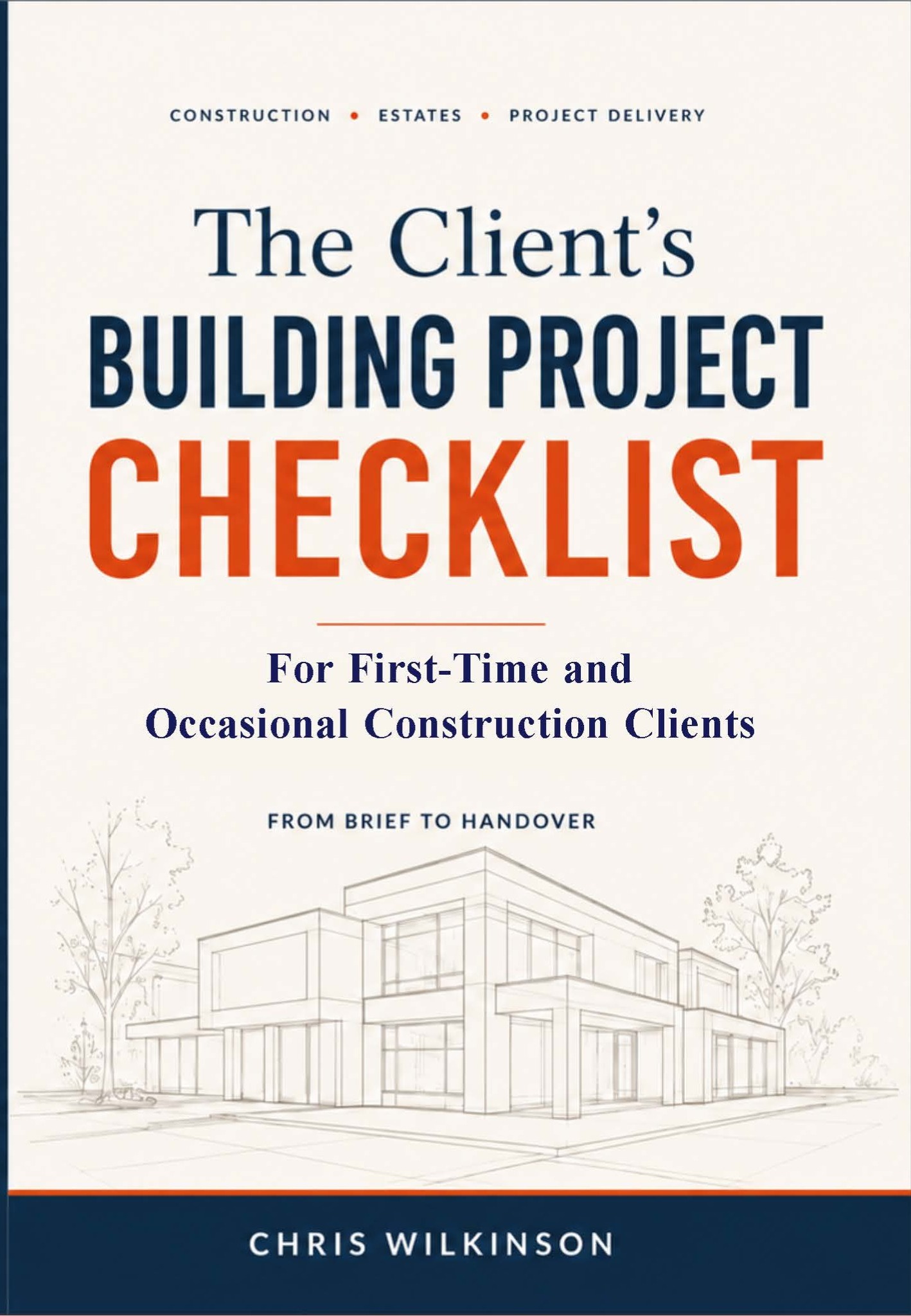 Cover of The Client's Building Project Checklist by Chris Wilkinson